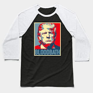 Trump Bloodbath Baseball T-Shirt